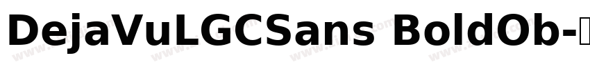 DejaVuLGCSans BoldOb字体转换